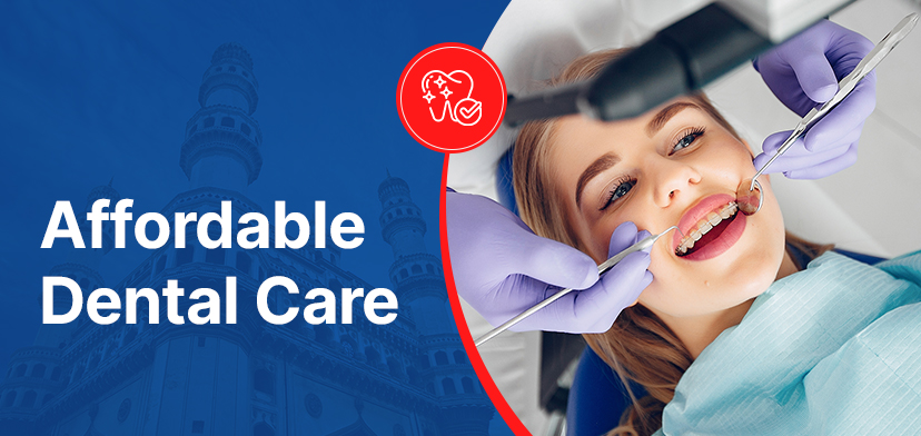 Tips to Choose Affordable Dental Care in Hyderabad