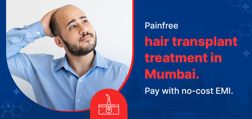 Pain free hair transplant treatment in Mumbai - Pay with no-cost EMI -  