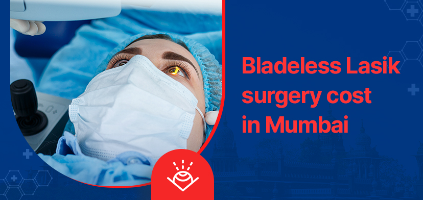 Bladeless Lasik surgery cost in Mumbai