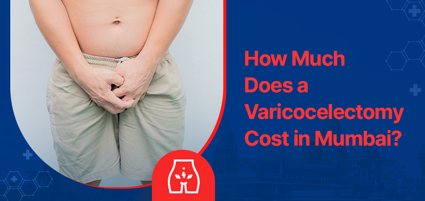 Varicocelectomy Cost in Mumbai
