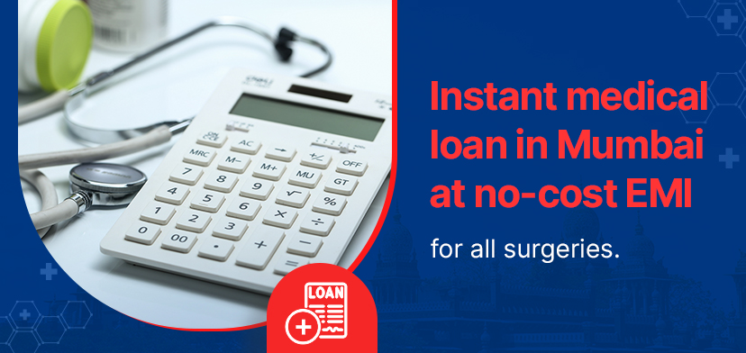 Instant medical loan in Mumbai at no-cost EMI for all surgeries