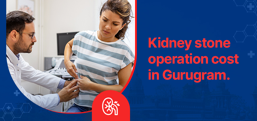Kidney Stone Operation Cost In Gurugram