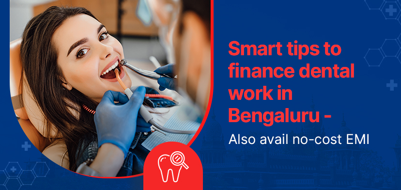 tips to finance dental work in Bengaluru