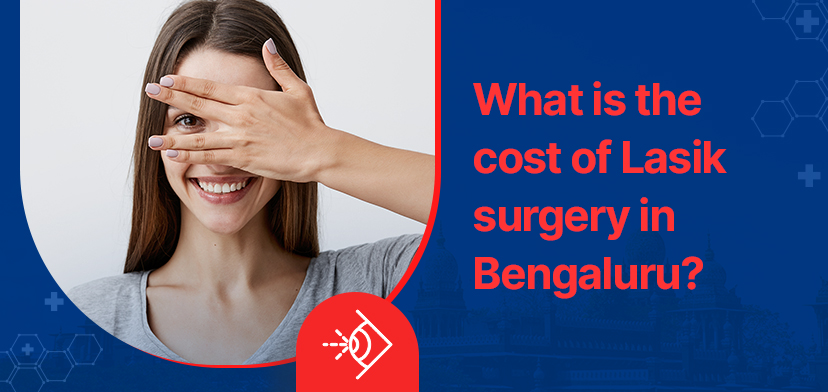 What is the cost of Lasik surgery in Bengaluru?