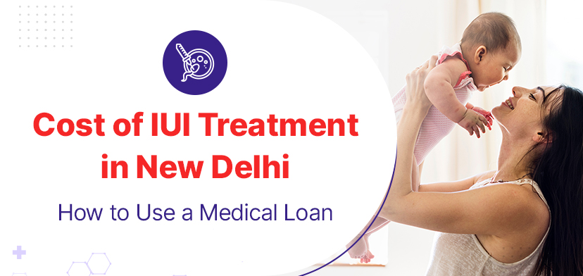 Cost Of IUI Treatment In New Delhi | How to Use a Medical Loan