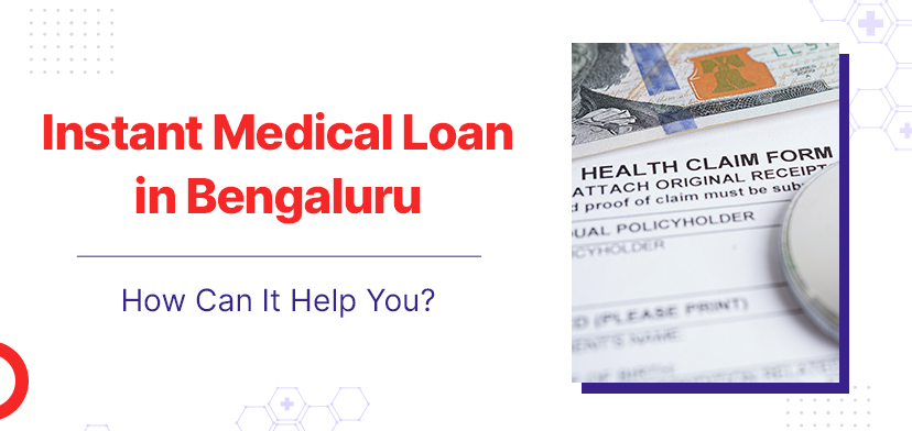 Instant Medical Loan in Bengaluru