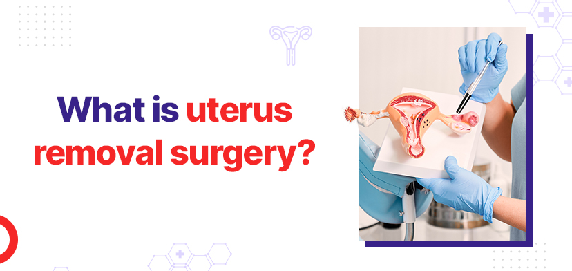 What Is Uterus Removal Surgery?