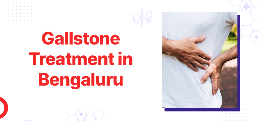 Gallstone Treatment in Bengaluru