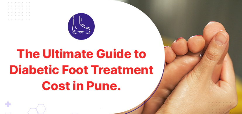 The Ultimate Guide to Diabetic Foot Treatment Cost in Pune
