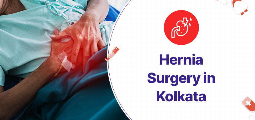 Complete Guide to Hernia Surgery in Kolkata- Procedure, Recovery and Costs