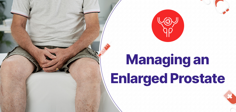 Managing an Enlarged Prostate