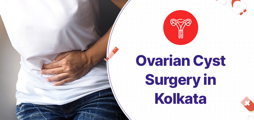 Ovarian Cyst Surgery in Kolkata- Cost, causes and risks