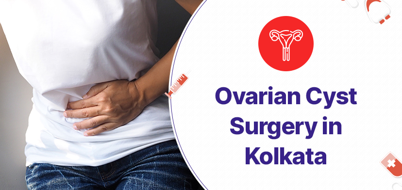 Ovarian Cyst Surgery In Kolkata: Cost, Causes And Risks