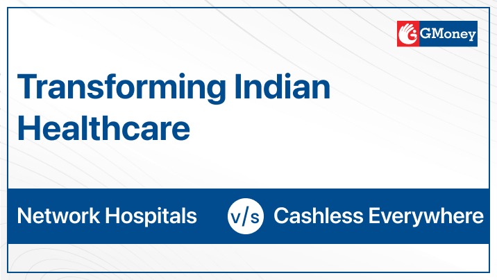 Comparing Network Hospitals and Cashless Everywhere: A Revolution in Indian Healthcare