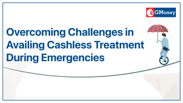 Overcoming Challenges in Availing Cashless Treatment During Emergencies